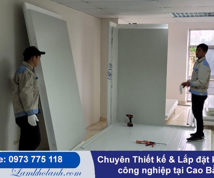 Chuyên thiết kế & Lắp đặt kho lạnh công nghiệp tại Cao Bằng