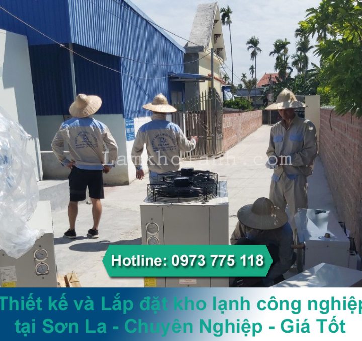 Chuyên thiết kế và Lắp đặt kho lạnh công nghiệp tại Sơn La